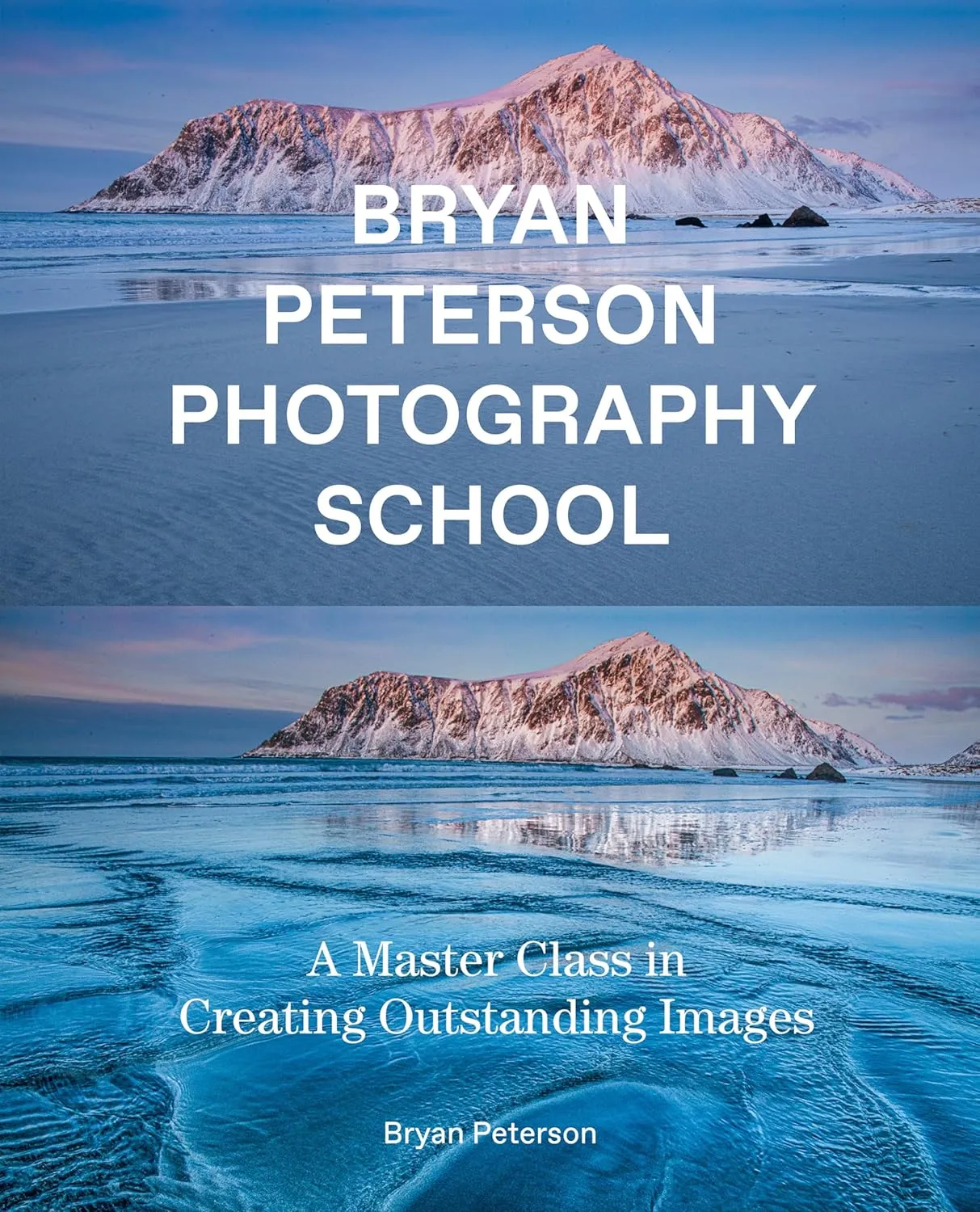 Bryan Peterson Photography School: A Master Class in Creating Outstanding Images Paperback – July 27, 2021