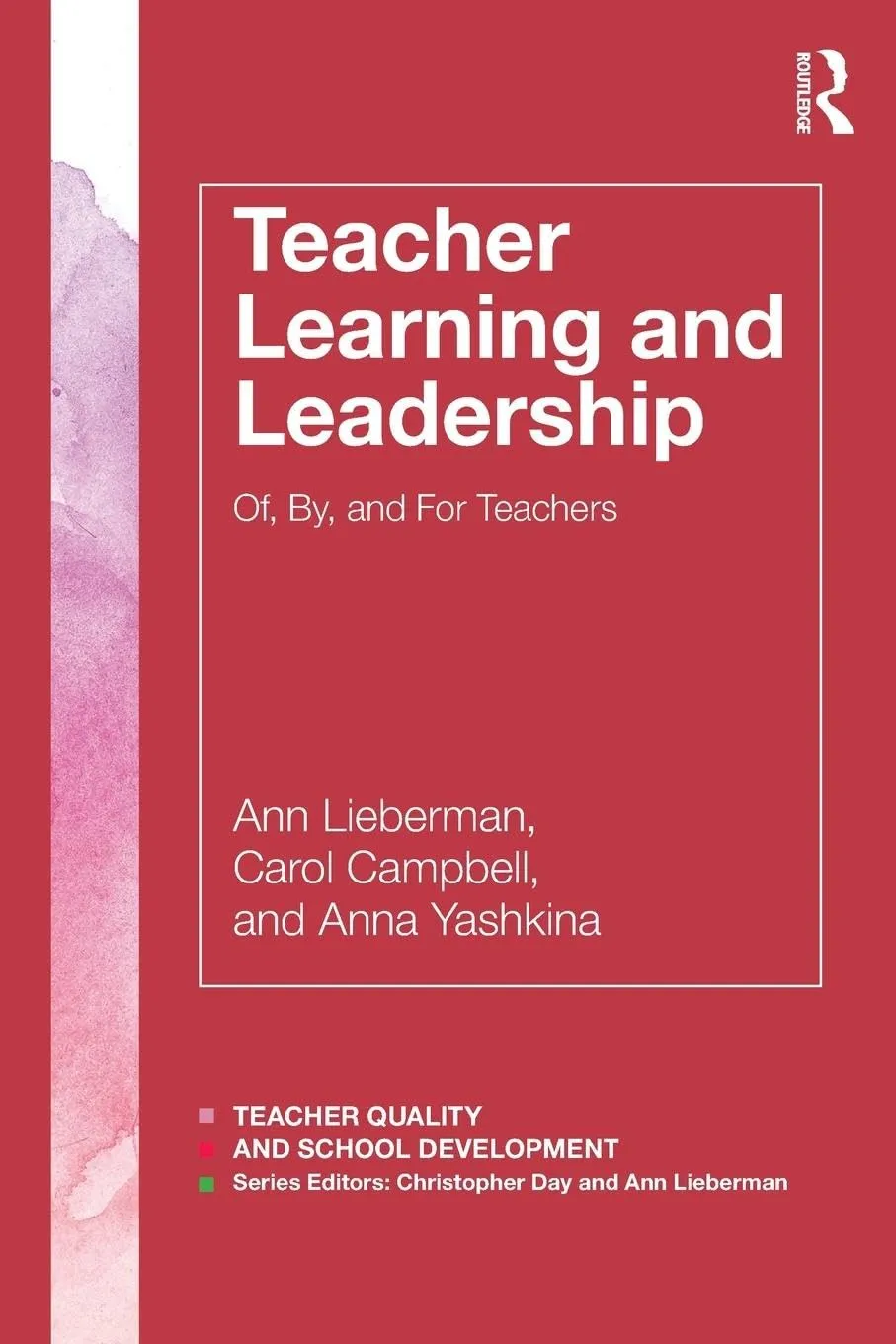 Teacher Learning and Leadership (Teacher Quality and School Development) 1st Edition