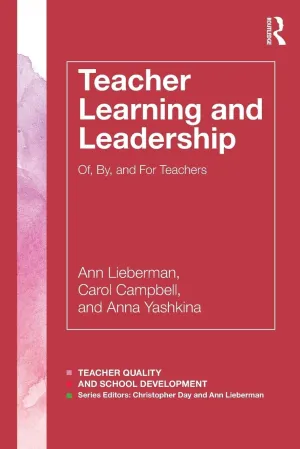 Teacher Learning and Leadership (Teacher Quality and School Development) 1st Edition